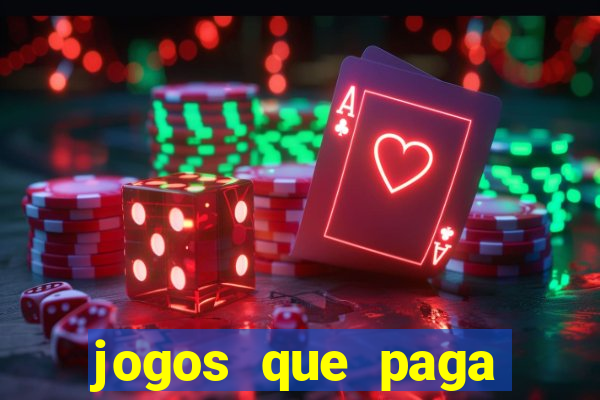 jogos que paga dinheiro de verdade sem depositar